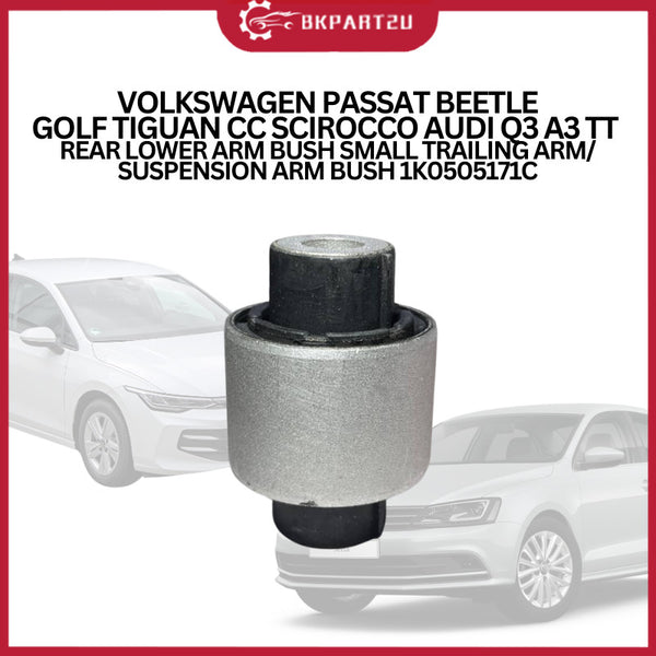 VOLKSWAGEN PASSAT BEETLE GOLF TIGUAN CC SCIROCCO AUDI Q3 A3 TT REAR TRAILING ARM/ SUSPENSION LOWER ARM BUSH 1K0505171C