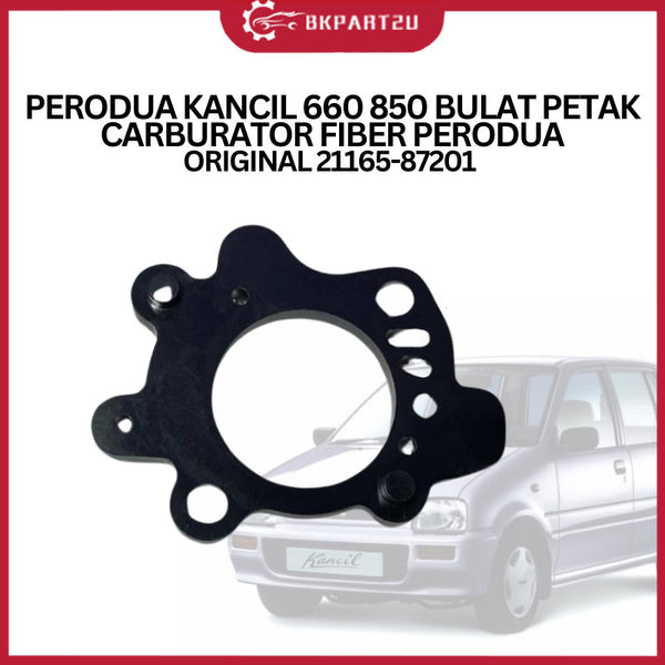 PERODUA KANCIL 660 850 BULAT PETAK  CARBURATOR FIBER PERODUA ORIGINAL 21165-87201