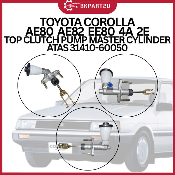 TOYOTA COROLLA AE80 AE82 EE80 4A 2E TOP CLUTCH PUMP CLUTCH MASTER CYLINDER ATAS CLUTCH PUMP 31410-60050 3 MONTH WARRANTY