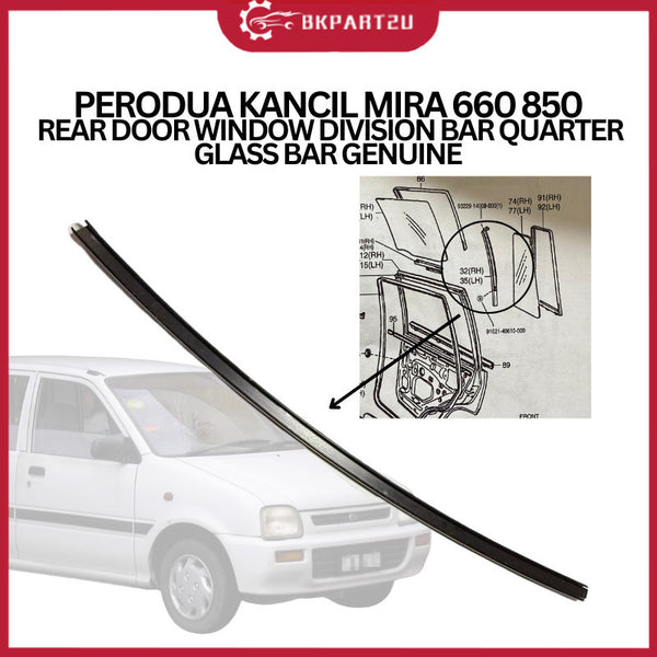 PERODUA KANCIL MIRA 660 850  REAR DOOR WINDOW DIVISION BAR QUARTER GLASS BAR GENUINE