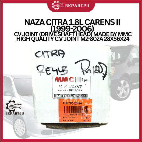 NAZA CITRA 1.8L CARENS II (1999-2006) CV JOINT (DRIVE SHAFT HEAD) MADE BY MMC HIGH QUALITY C.V JOINT MZ-802A 28X56X24