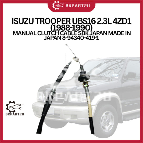 ISUZU TROOPER UBS16 2.3L 4ZD1 (1988-1990) MANUAL CLUTCH CABLE SBK JAPAN MADE IN JAPAN 8-94340-419-1