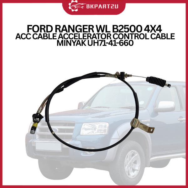 FORD RANGER WL B2500 4X4  ACC CABLE ACCELERATOR CONTROL CABLE MINYAK UH71-41-660