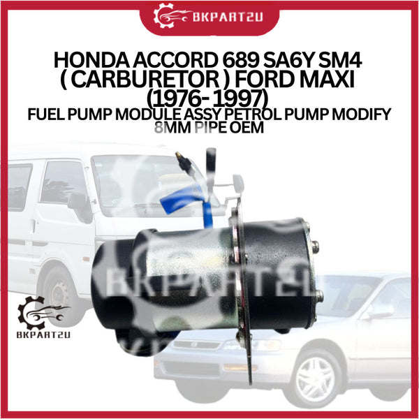 HONDA ACCORD 689 SA6Y SM4 ( CARBURETOR ) FORD MAXI (1976- 1997) FUEL PUMP MODULE ASSY PETROL PUMP MODIFY 8MM PIPE OEM