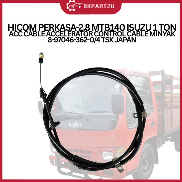 HICOM PERKASA-2.8 MTB140 ISUZU 1 TON ACC CABLE ACCELERATOR CONTROL CABLE MINYAK  8-97046-362-0/4 TSK JAPAN
