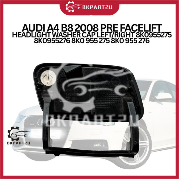 AUDI A4 B8 2008 PRE FACELIFT HEADLIGHT WASHER CAP LEFT/RIGHT 8K0955275 8K0955276 8K0 955 275 8K0 955 276