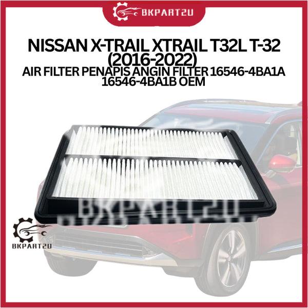 NISSAN X-TRAIL XTRAIL T32L T-32 (2016-2022) AIR FILTER PENAPIS ANGIN FILTER 16546-4BA1A 16546-4BA1B OEM