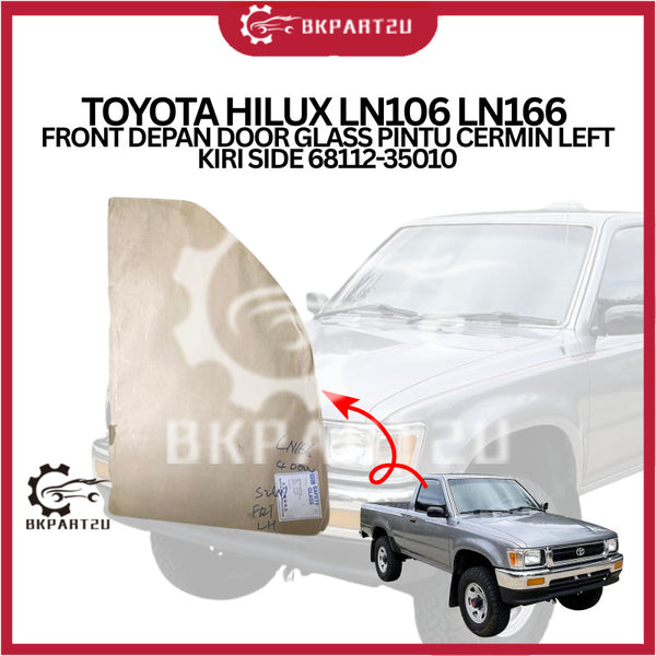 TOYOTA HILUX LN106 LN166 FRONT DEPAN DOOR GLASS PINTU CERMIN LEFT KIRI SIDE 68112-35010